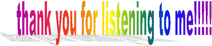 Thank you for listening to me!!!!!